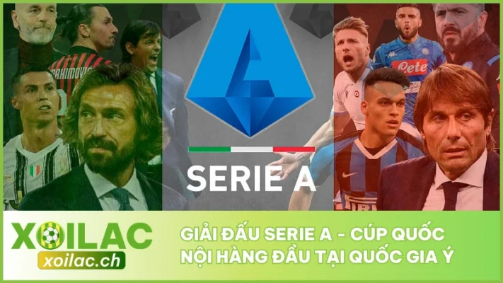 Giải Đấu Serie A - Cúp Quốc Nội Hàng Đầu Tại Quốc Gia Ý