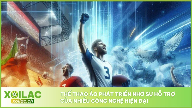 Thể thao ảo phát triển nhờ sự hỗ trợ của nhiều công nghệ hiện đại