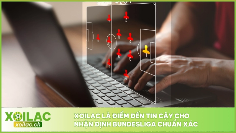 Xoilac là điểm đến tin cậy cho nhận định Bundesliga chuẩn xác
