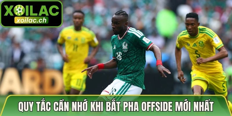 Quy tắc cần nhớ khi bắt pha offside mới nhất