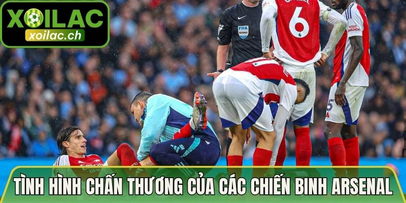 Chấn Thương Của Các Chiến Binh Arsenal Mùa Giải 2026 2 Tình hình chấn thương của các chiến binh Arsenal