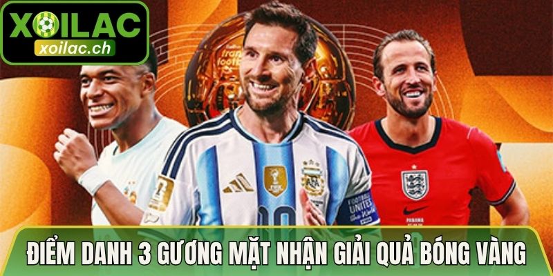 Điểm danh 3 gương mặt nhận giải quả bóng vàng