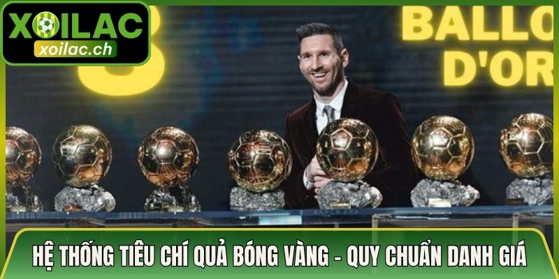 Hệ Thống Tiêu Chí Quả Bóng Vàng – Quy Chuẩn Danh Giá