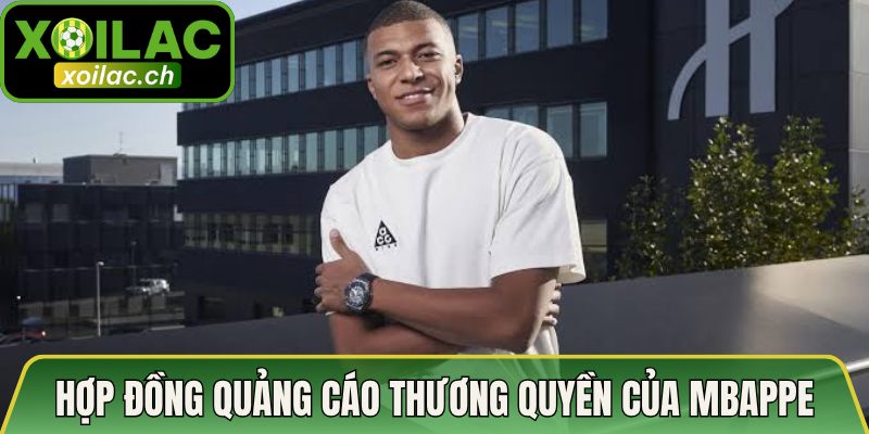 Hợp Đồng Quảng Cáo Thương Quyền Của Mbappe Giá Trị Lớn 3 Hợp đồng quảng cáo thương quyền của Mbappe