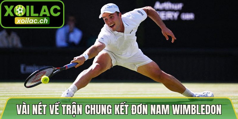 Vài nét về trận chung kết đơn nam Wimbledon