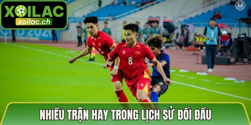 Nhiều trận hay trong lịch sử đối đầu
