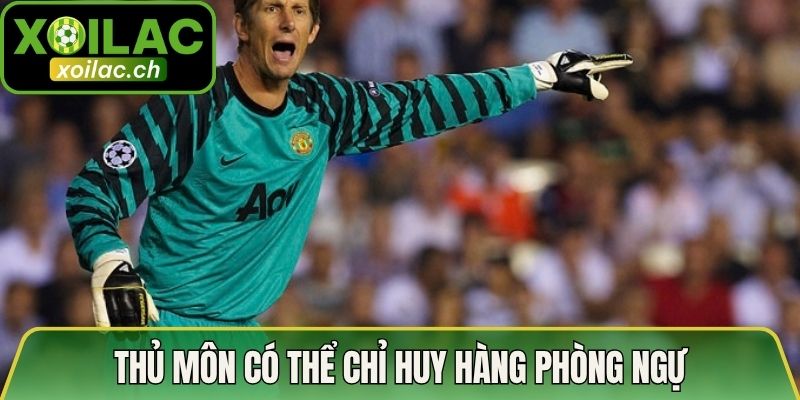 Thủ môn có thể chỉ huy hàng phòng ngự