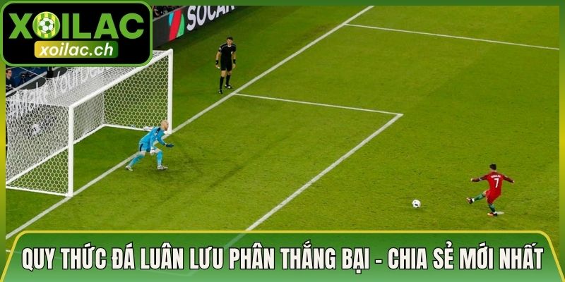 Định nghĩa chung quy thức đá luân lưu phân thắng bại