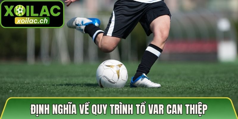 Định nghĩa về quy trình tổ VAR can thiệp