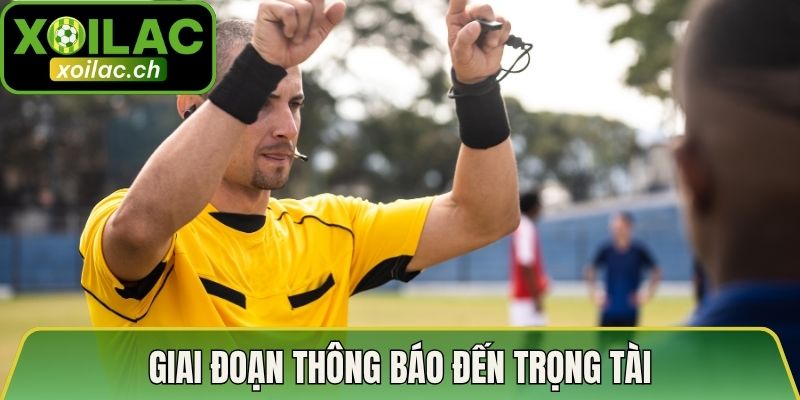 Giai đoạn thông báo đến trọng tài