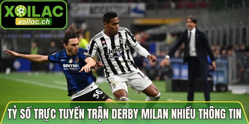 Tỷ Số Trực Tuyến Trận Derby Milan Ở Serie A Hôm Nay 3 Tỷ số trực tuyến trận derby Milan ở Serie A cho biết nhiều thông tin