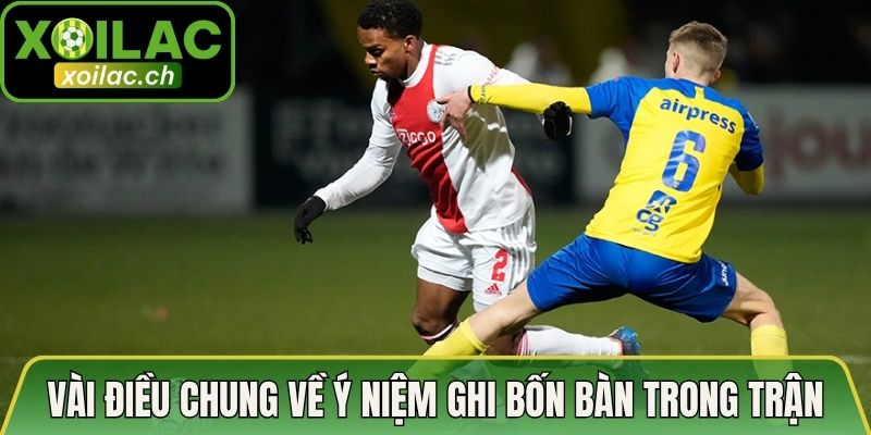 Vài điều chung về ý niệm ghi bốn bàn trong trận
